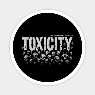 TOXICITY Magnet